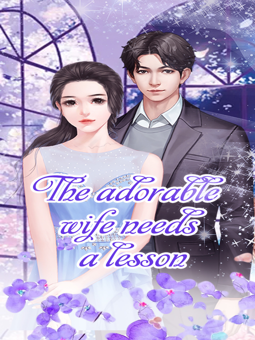 Title details for The adorable wife needs a lesson (Chapter 1-Chapter 50) by iReader - Available